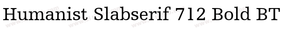 Humanist Slabserif 712 Bold BT字体转换